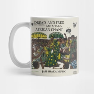 Dread And Fred Jah Shaka African Chant Mug